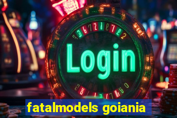 fatalmodels goiania